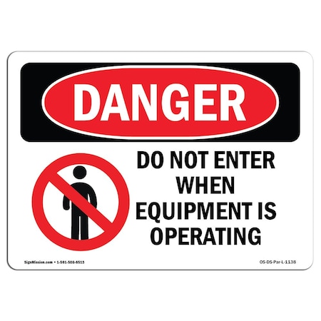 Signmission Safety Sign, OSHA Danger, 3.5" Height, 5" Width, Do Not Enter When Equipment Is Operating, Landscape OS-DS-D-35-L-1138